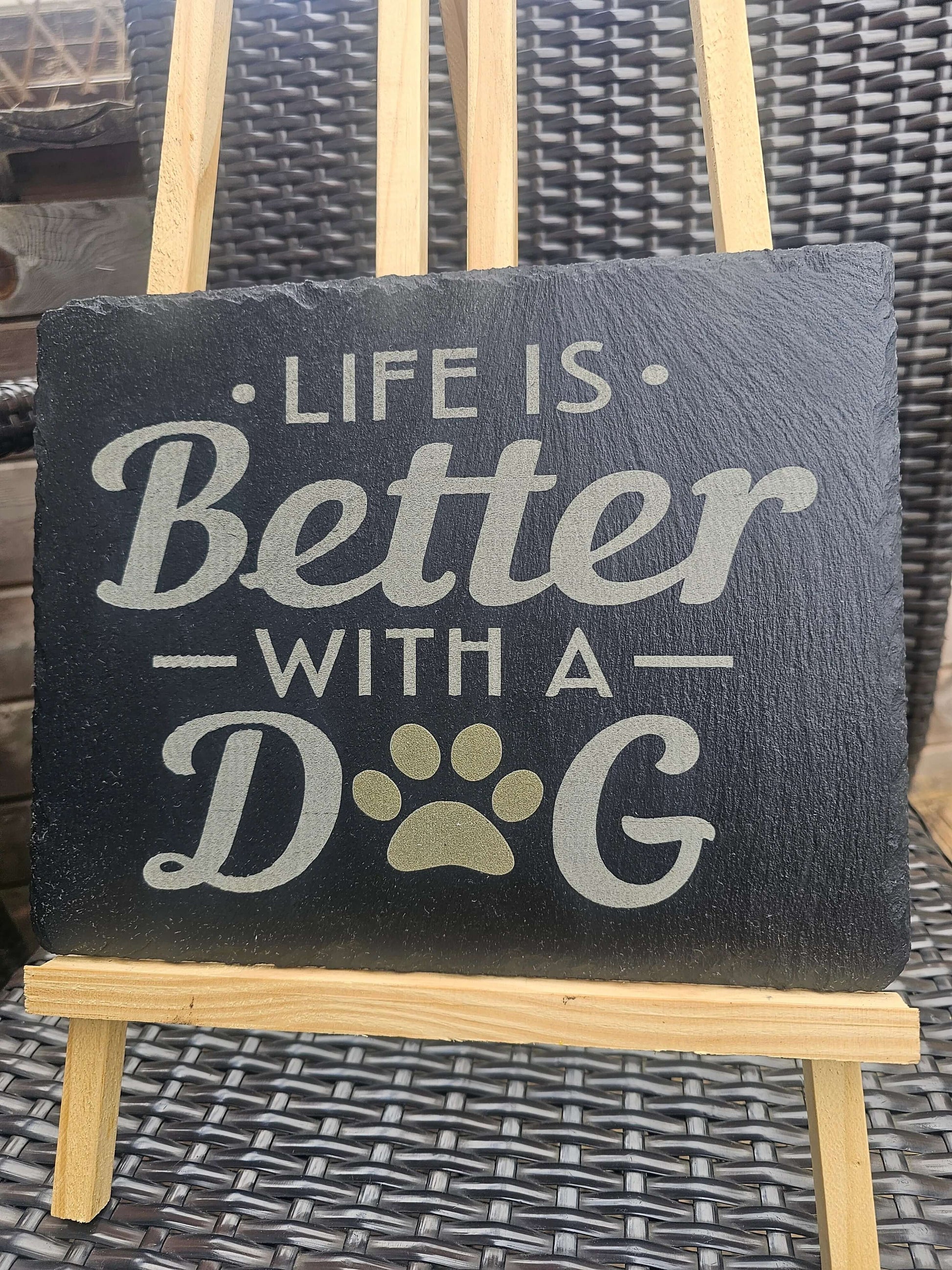 Slate plaque. Life Is Better With a Dog, Laser Engraved – dog lover