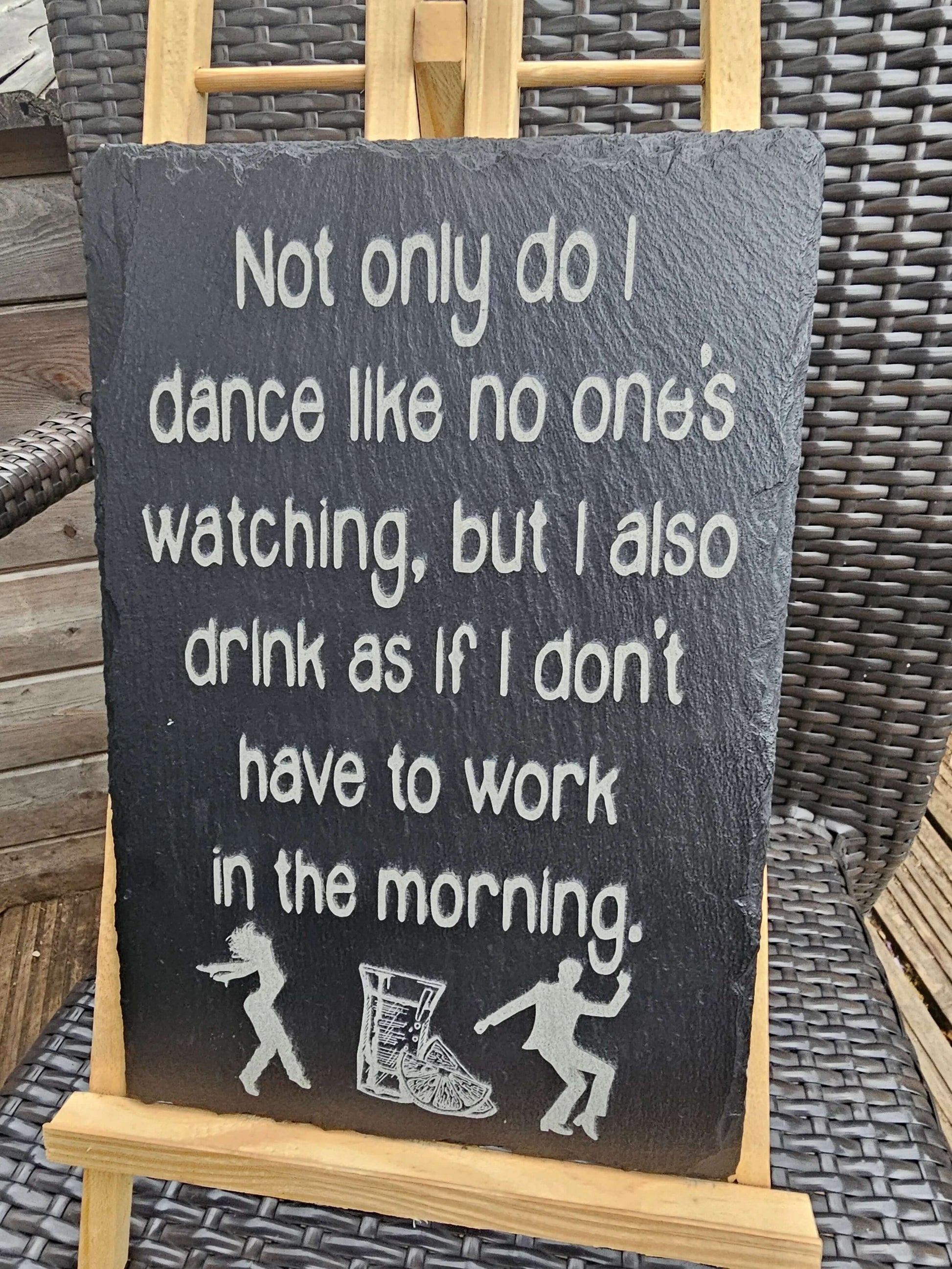 slate Funny Plaque – "Dance Like No One’s Watching, Drink Like You