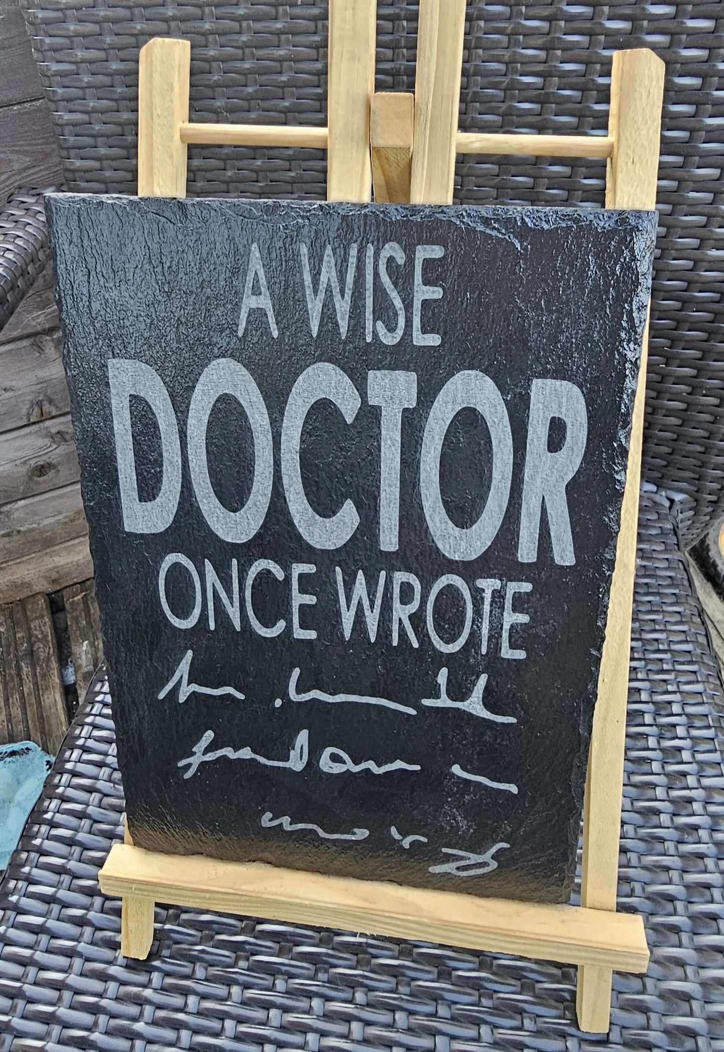slate A Wise Doctor Once Wrote…" Funny Sign – 30cm x 20cm Laser
