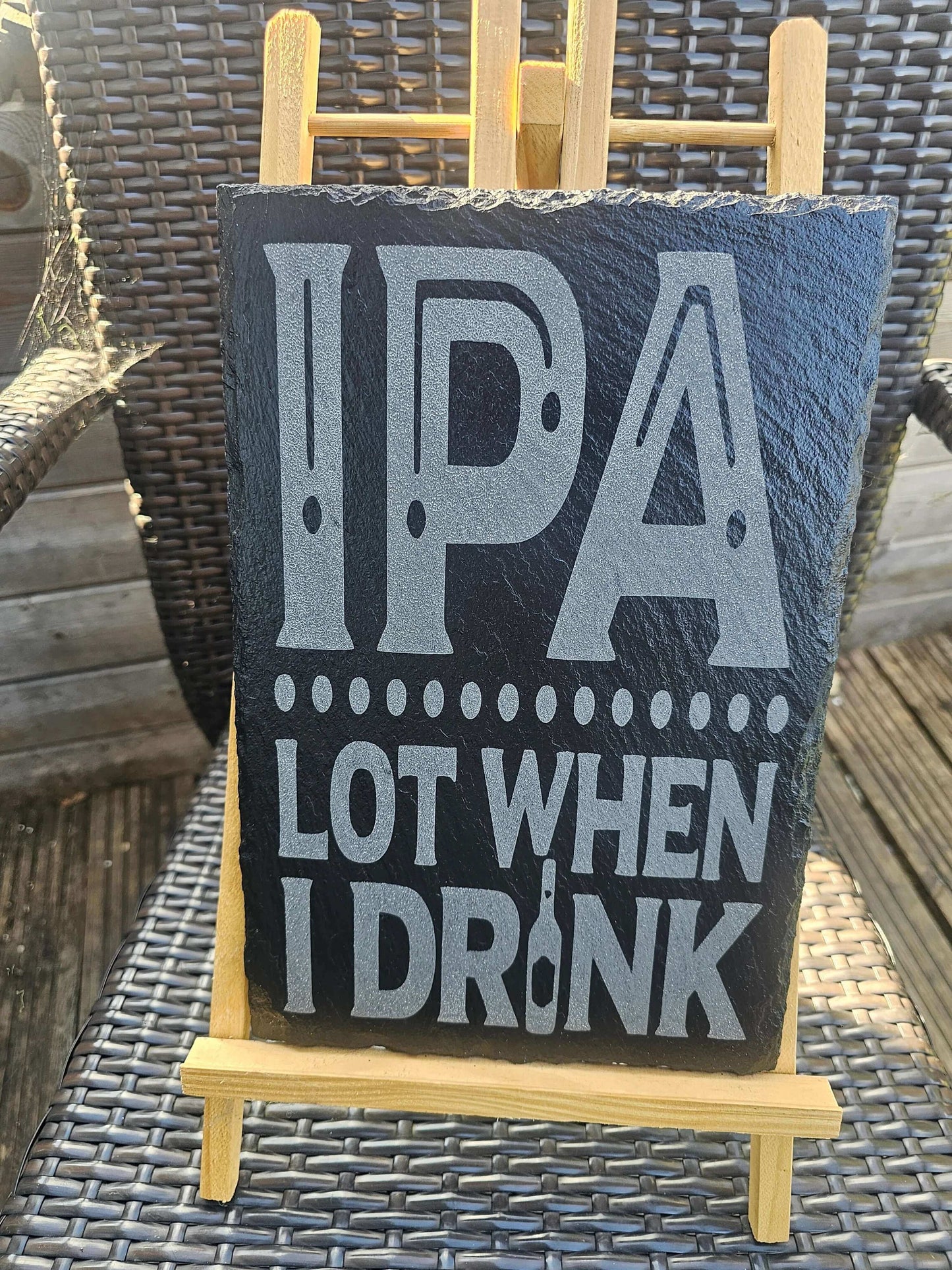 slate IPA Lot When I Drink" Funny Beer Sign – 30cm x 20cm –