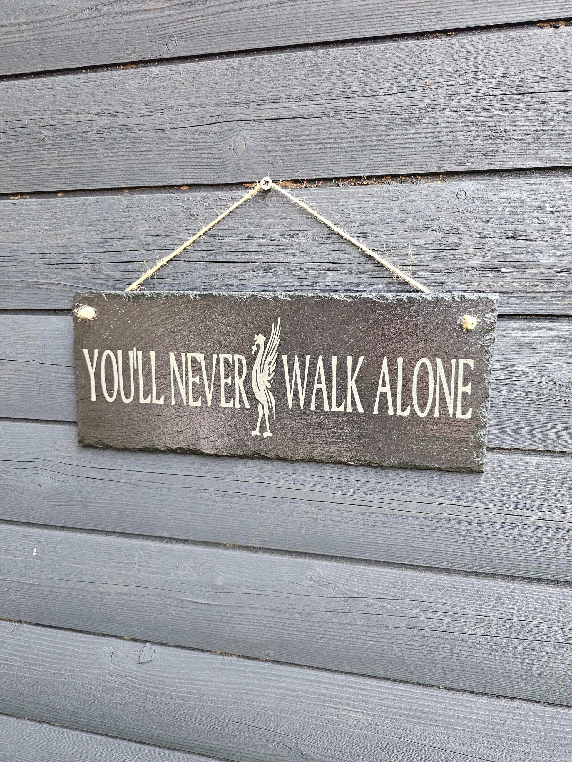 slate You’ll Never Walk Alone” Engraved Slate Sign – 30cm x 12cm,