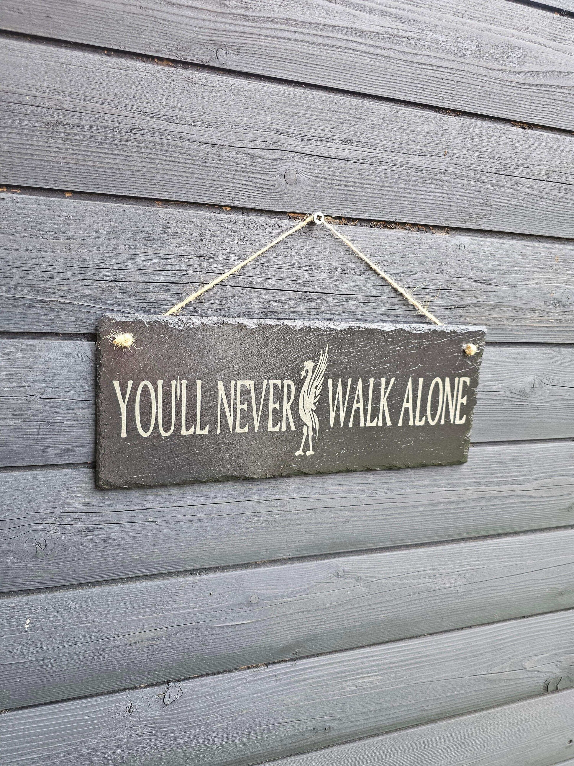 slate You’ll Never Walk Alone” Engraved Slate Sign – 30cm x 12cm,