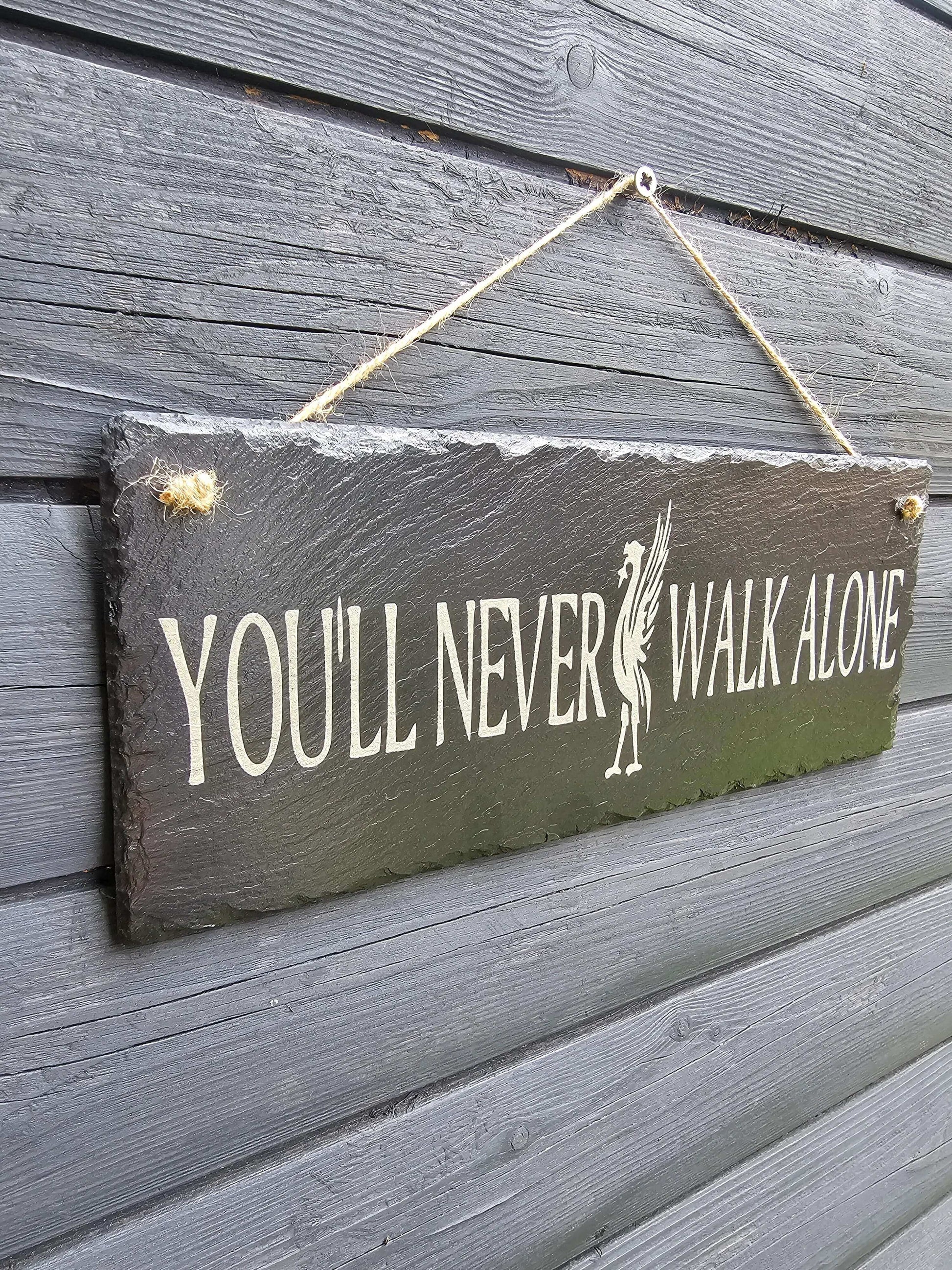 slate You’ll Never Walk Alone” Engraved Slate Sign – 30cm x 12cm,
