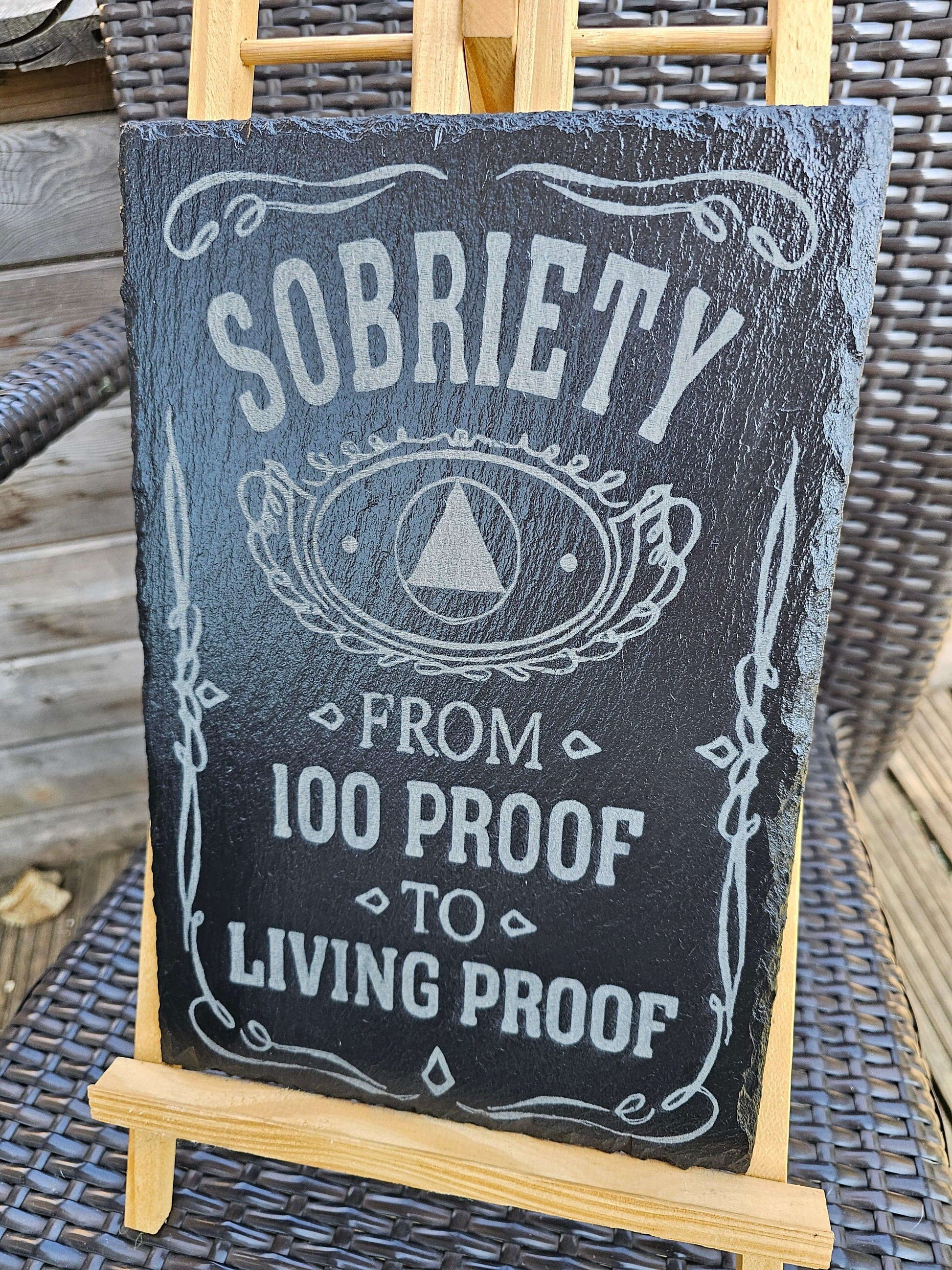 Slate Plaque Sobriety "From 100 Proof to Living Proof" Inspirational