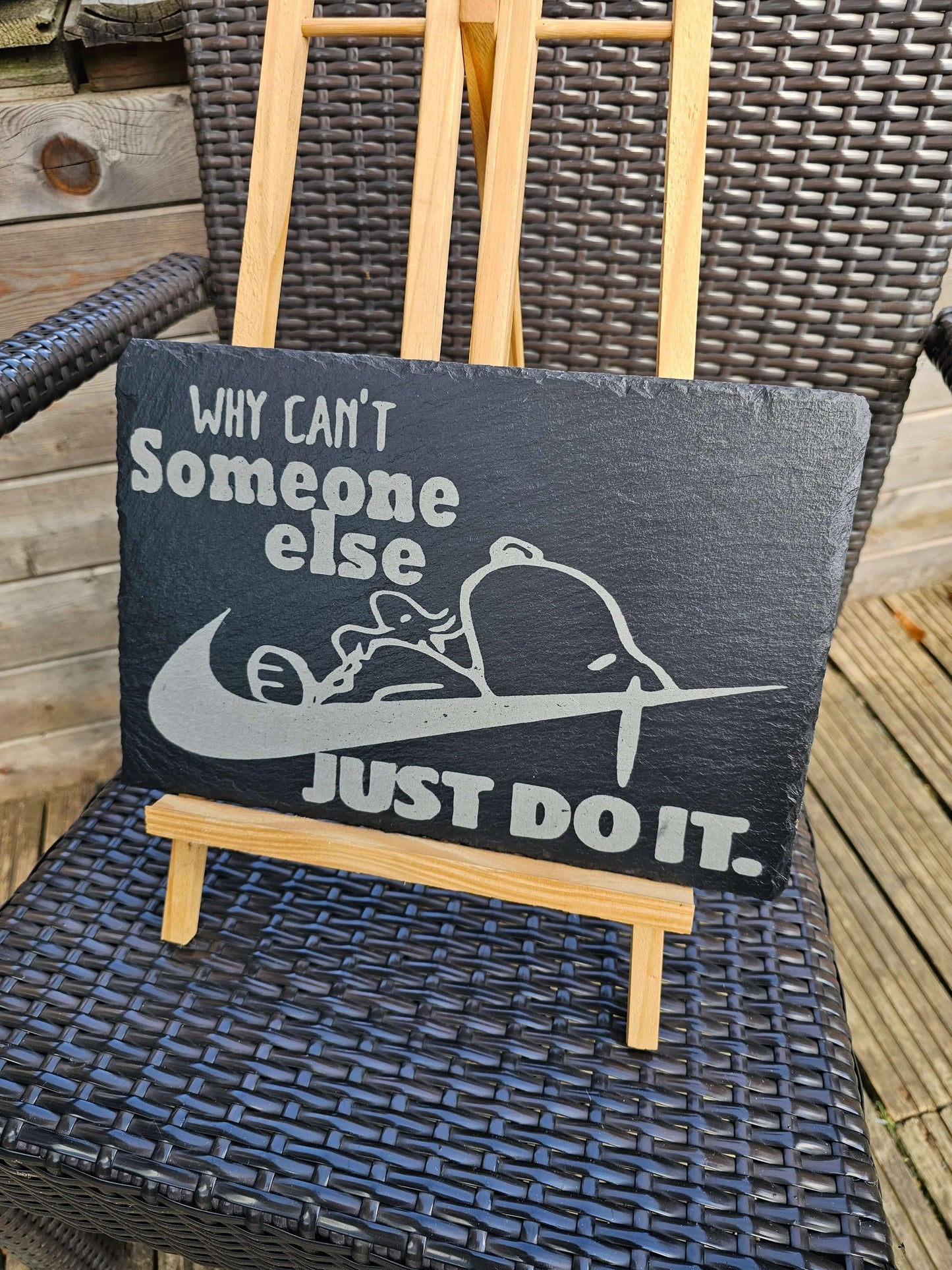 Slate Plaque Funny “Someone Else Just Do It” – 30cm x 20cm
