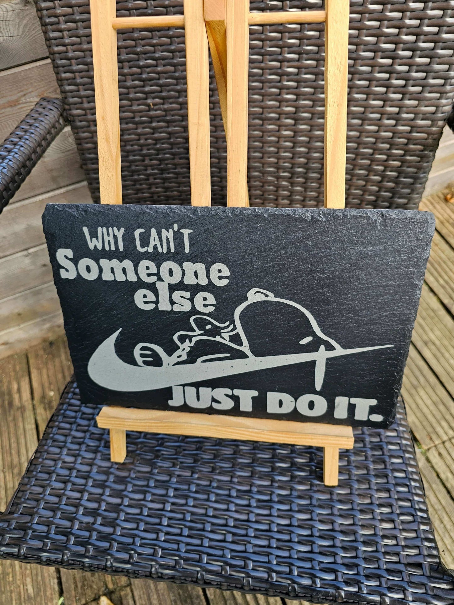 slate Funny Snoopy “Why Can’t Someone Else Just Do It” Slate Plaque