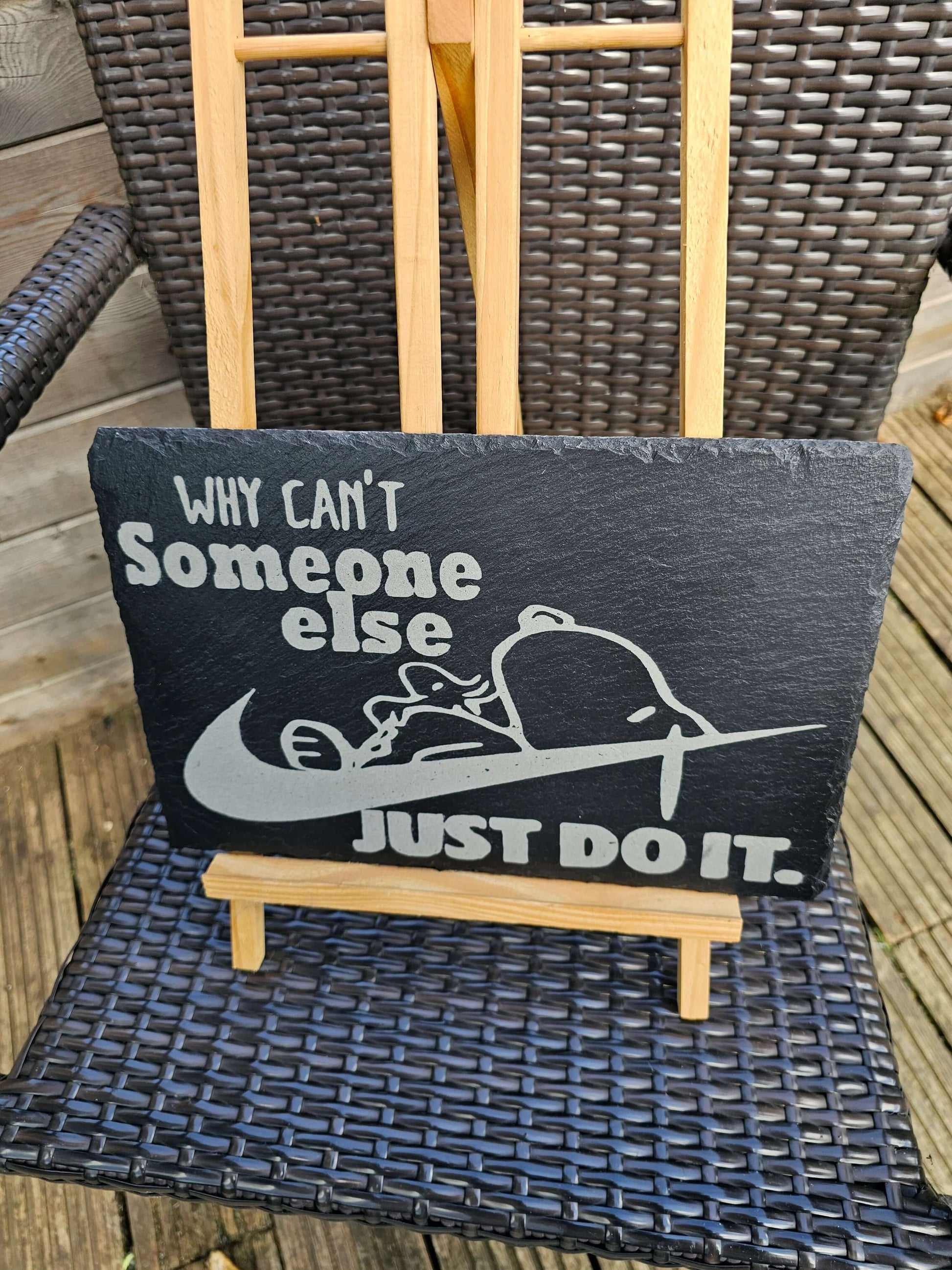 Slate Plaque Funny “Someone Else Just Do It” – 30cm x 20cm