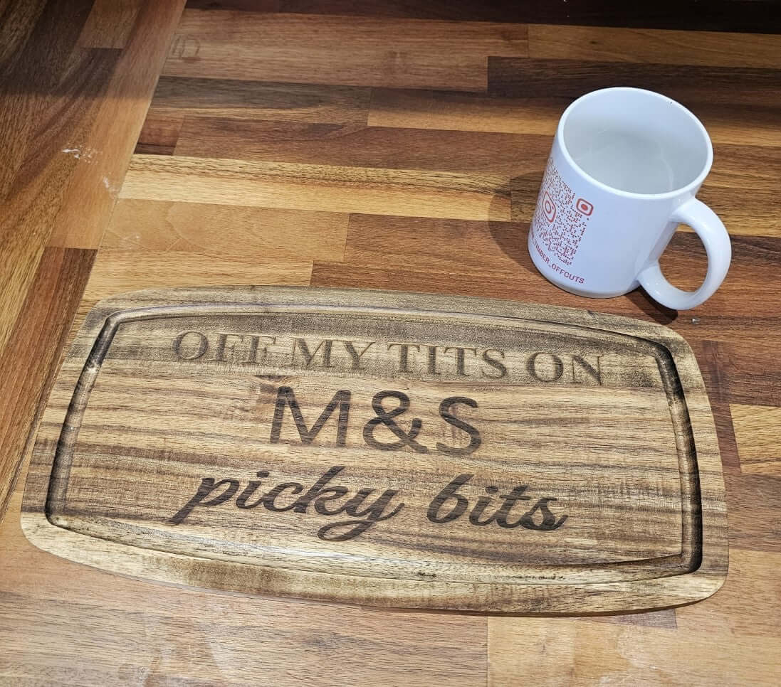 Funny Engraved Wooden Serving Tray – “Off My Tits on M&S Picky Bits”