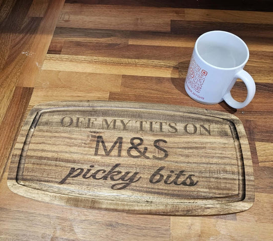 Funny Engraved Wooden Serving Tray – “Off My Tits on M&S Picky Bits”
