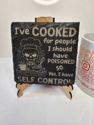 Slate “I’ve Cooked for People I Should’ve Poisoned” Engraved coaster