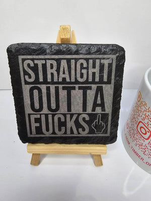 slate Straight Outta F*s Coaster – Funny Rude Quote Design | Handmade