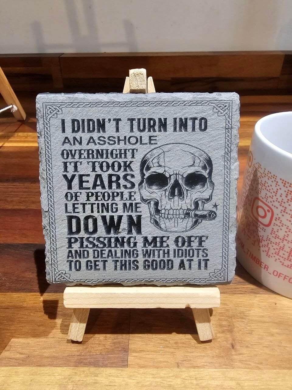 Engraved Slate Coaster. I Didn’t Turn Into An Asshole Overnight showcasing skull artwork and bold text.